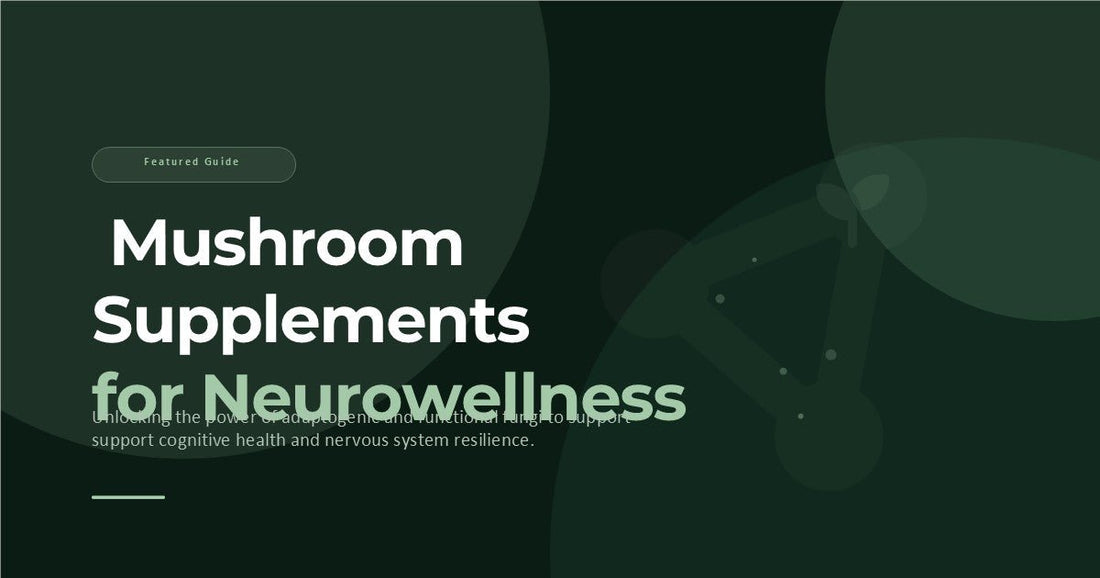 Mushroom Supplements Neurowellness - Astral & Root